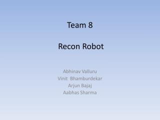 Team 8 Recon Robot