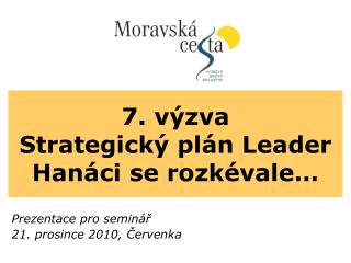 7. výzva Strategický plán Leader Hanáci se rozkévale…