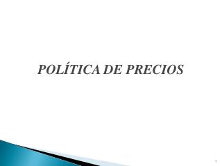 POLÍTICA DE PRECIOS