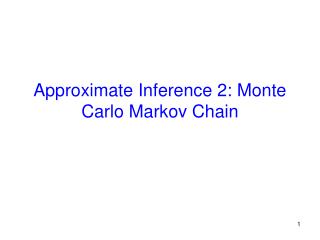 Approximate Inference 2: Monte Carlo Markov Chain