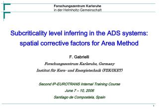 Subcriticality level inferring in the ADS systems: spatial corrective factors for Area Method