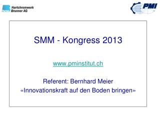 SMM - Kongress 2013 pminstitut.ch Referent: Bernhard Meier