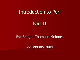 Introduction to Perl Part II