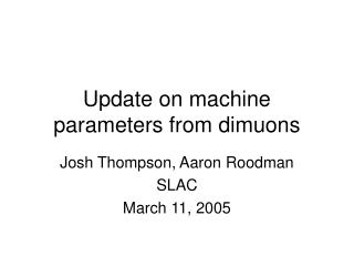 Update on machine parameters from dimuons