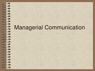 Managerial Communication