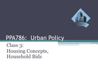 PPA786: Urban Policy