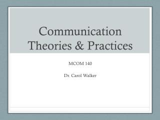 Communication Theories &amp; Practices