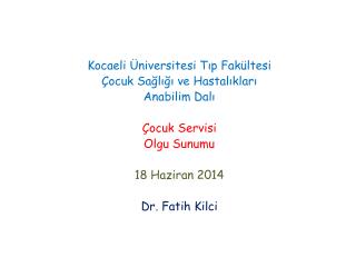 Kocaeli Üniversitesi Tıp Fakültesi Çocuk Sağlığı ve Hastalıkları Anabilim Dalı Çocuk Servisi