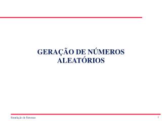 GERAÇÃO DE NÚMEROS ALEATÓRIOS