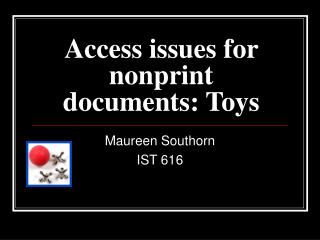 Access issues for nonprint documents: Toys