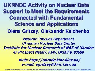 Olena Gritzay , Oleksandr Kalchenko Neutron Physics Department Ukrainian Nuclear Data Center