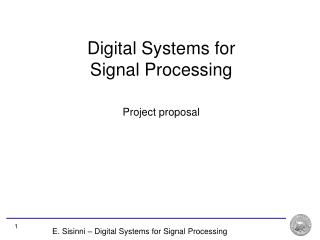 Digital Systems for Signal Processing Project proposal