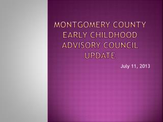 Montgomery County Early Childhood Advisory Council Update