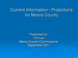 Current Information / Projections for Moore County