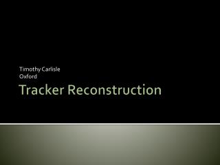 Tracker Reconstruction