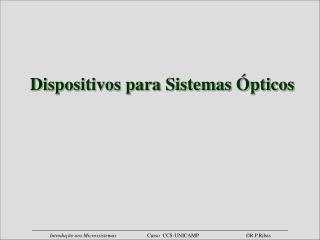 Dispositivos para Sistemas Ópticos