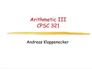 Arithmetic III CPSC 321