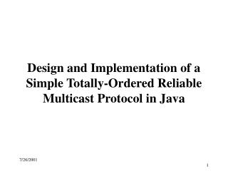 Design and Implementation of a Simple Totally-Ordered Reliable Multicast Protocol in Java