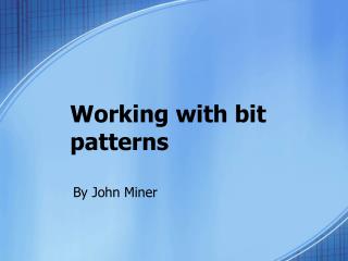 Working with bit patterns