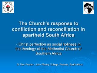 The Church’s response to confliction and reconciliation in apartheid South Africa