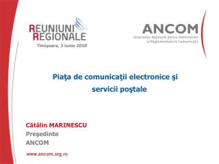 Cătălin MARINESCU Preşedinte ANCOM