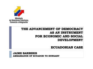 JAIME BARBERIS AMBASSADOR OF ECUADOR TO HUNGARY