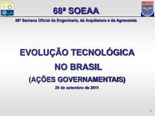 EVOLUÇÃO TECNOLÓGICA NO BRASIL (AÇÕES GOVERNAMENTAIS) 29 de setembro de 2011