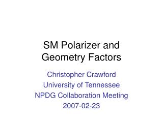 SM Polarizer and Geometry Factors