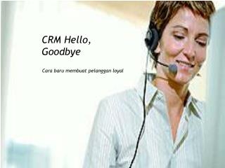 CRM Hello, Goodbye