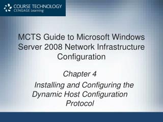 MCTS Guide to Microsoft Windows Server 2008 Network Infrastructure Configuration