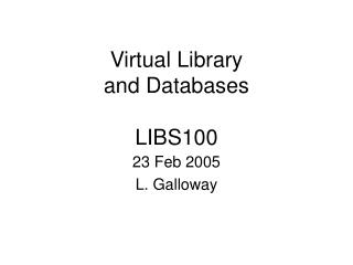 Virtual Library and Databases LIBS100