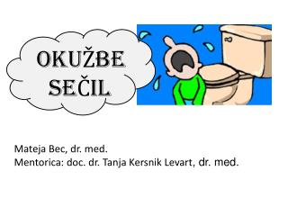 Mateja Bec, dr. med. Mentorica: doc. dr. Tanja Kersnik Levart , dr. med.