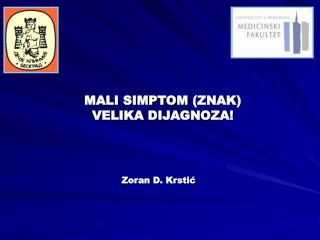 MALI SIMPTOM (Z NAK ) VELIKA DIJAGNOZA!