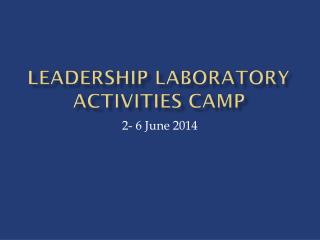 Leadership LABORATORY ACTIVITIES CAMP