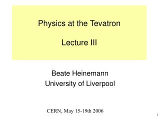 Physics at the Tevatron Lecture III