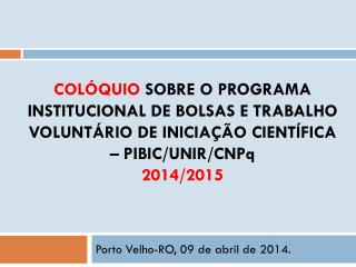 Porto Velho-RO, 09 de abril de 2014.