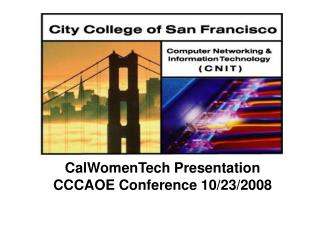 CalWomenTech Presentation CCCAOE Conference 10/23/2008