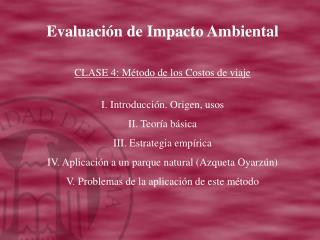 Evaluación de Impacto Ambiental CLASE 4: Método de los Costos de viaje