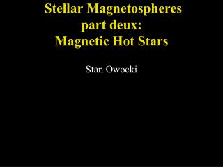 Stellar Magnetospheres part deux: Magnetic Hot Stars