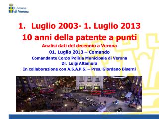 Luglio 2003- 1. Luglio 2013 10 anni della patente a punti Analisi dati del decennio a Verona