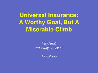 Universal Insurance: A Worthy Goal, But A Miserable Climb