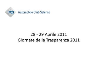 28 - 29 Aprile 2011 Giornate della Trasparenza 2011