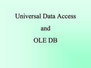 Universal Data Access and OLE DB