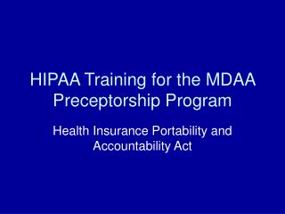 HIPAA Training for the MDAA Preceptorship Program