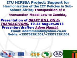 Presentation of DRAFT BILL ON E-TRANSACTIONS , 19-24 August,2013