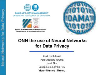 ONN the use of Neural Networks for Data Privacy