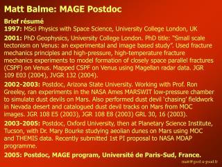 Brief résumé 1997: MSci Physics with Space Science, University College London, UK