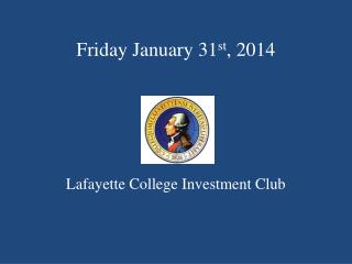 Friday January 31 st , 2014