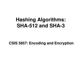 Hashing Algorithms: SHA-512 and SHA-3