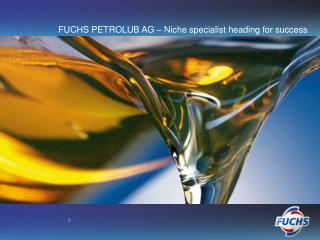 FUCHS PETROLUB AG – Niche specialist heading for success